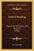 Natural Reading: Manual of Instruction, for Teachers 1437038158 Book Cover