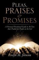 Pleas, Praises and Promises 1613791046 Book Cover