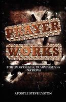 Prayer Works! 1450010644 Book Cover