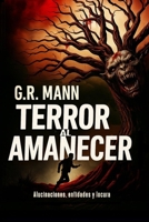 Terror al Amanecer: Terror psicológico entre alucinaciones, entidades y locura B0FQC7D76F Book Cover