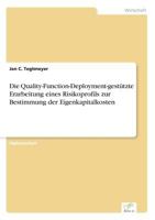 Die Quality-Function-Deployment-gestützte Erarbeitung eines Risikoprofils zur Bestimmung der Eigenkapitalkosten 3838635647 Book Cover