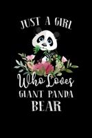 Just a Girl Who Loves Giant Panda Bear: Perfect Giant Panda Bear Lover Gift For Girl. Cute Notebook for Giant Panda Bear Lover. Gift it to your ... Loves Giant Panda Bear. 100 Pages Notebook 1711035203 Book Cover
