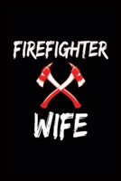 Firefighter Wife: Gift For Firefighter Wife-Firefighter Wife Notebook-Firefighter Wife Journal-Lined Journal For Firefighter Wife-Valentines Day Gift For Firefighter Wife-Firefighter Notebook Journal- 166043436X Book Cover