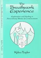 The Breathwork Experience: Exploration and Healing in Nonordinary States of Consciousness 0964315807 Book Cover