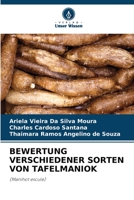 BEWERTUNG VERSCHIEDENER SORTEN VON TAFELMANIOK: (Manihot escule) 6206042251 Book Cover