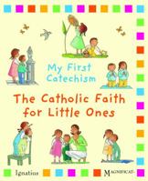 My First Catechsim: The Catholic Faith for Little Ones