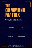 The Command Matrix: A Daily Execution Journal B0GZ9BK9PT Book Cover