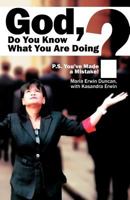 God, do you know what you are doing?: P.S. You've made a mistake! 1948779277 Book Cover