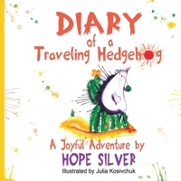 Diary of a Traveling Hedgehog: or Where Does Happiness Live? null Book Cover