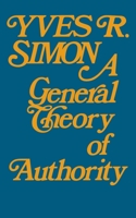 A General Theory Of Authority 0268010048 Book Cover