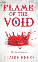 Flame of the Void: The Star of Alastrine 1038333776 Book Cover