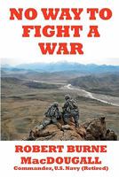 No Way to Fight a War 1891029088 Book Cover