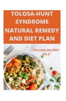 Tolosa-Hunt Syndrome Natural Remedy and Diet Plan B0BF3G84QP Book Cover