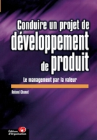 Conduire un projet de développement de produit: Le management par la valeur 2708125567 Book Cover