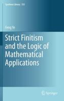 Strict Finitism and the Logic of Mathematical Applications 9400736312 Book Cover