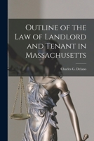 Outline of the Law of Landlord and Tenant in Massachusetts 1166927040 Book Cover