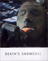 Death's Showcase: The Power of Image in Contemporary Democracy 0262511339 Book Cover
