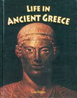 Life In Ancient Greece (Peoples of the Ancient World) 0778720357 Book Cover