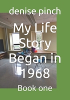 My Life Story Began in 1968: Book one B0BGN8W16C Book Cover