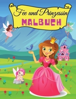 Fee und Prinzessin Malbuch: Magical Prinzessinnen Malbuch f�r M�dchen im Alter von 4-8 Jahren, zeichnet Prinzessinnen und Feen, verzauberte Prinzessinnen und M�rchen-Malbuch f�r Kinder null Book Cover