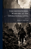 Unconventional Warfare at the Operational Level 1025124383 Book Cover