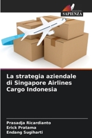 La strategia aziendale di Singapore Airlines Cargo Indonesia (Italian Edition) 6205246716 Book Cover