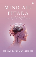 Mind Aid Pitara: A Self-Help Guide to the Mysteries of your Mindâ€¦ B0DZN7PM35 Book Cover