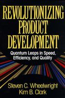 Revolutionizing Product Development: Quantum Leaps in Speed, Efficiency, and Quality 0029055156 Book Cover