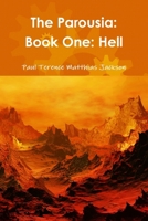 The Parousia: Book One: Hell 144525350X Book Cover