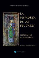 La Memoria de Los Feudales: (Edicion Renovada) 154700049X Book Cover