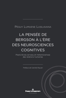 La pensée de Bergson à l'ère des neurosciences cognitives: Plasticité du cerveau et métamorphose des relations humaines (HR.HERM.PHILO.) (French Edition) B08LR4H629 Book Cover