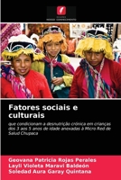 Fatores sociais e culturais: que condicionam a desnutrição crónica em crianças dos 3 aos 5 anos de idade anexadas à Micro Red de Salud Chupaca 6203678244 Book Cover