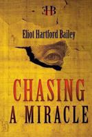 Chasing A Miracle (Chasing A Miracle (Trilogy)) 1492222739 Book Cover