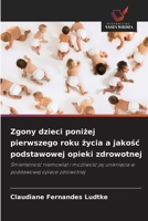 Zgony dzieci ponizej pierwszego roku zycia a jakosc podstawowej opieki zdrowotnej (Polish Edition) 6208587727 Book Cover