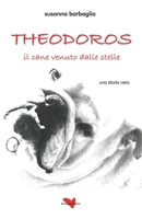 Theodoros, il cane venuto dalle stelle B092469S9F Book Cover