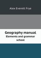 Geography Manual, Elements and Grammar School 0530855496 Book Cover