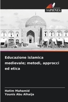 Educazione islamica medievale; metodi, approcci ed etica (Italian Edition) 6207894006 Book Cover