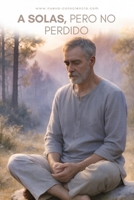 A solas, pero no perdido: Amando mi soledad (Nueva Consciencia) (Spanish Edition) B0FGPNNTC6 Book Cover