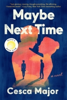 Maybe Next Time: A Novel 0063239973 Book Cover
