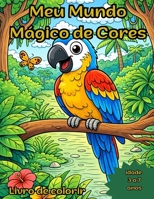 Meu Mundo Mágico de Cores (Portuguese Edition) B0GP6NVBLV Book Cover