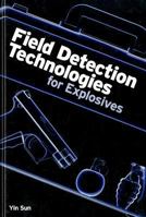 Field Detection Technologies for Explosives 1906799024 Book Cover