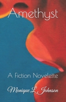 Amethyst: A Fiction Novelette 1546723285 Book Cover
