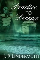 Practice To Deceive 161160530X Book Cover