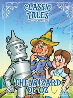 Classic Tales Once Upon a Time - The Wizard of Oz 6561260783 Book Cover
