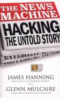 The News Machine Hacking the Untold Story 1908096950 Book Cover