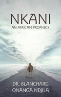 NKANI An African Prophecy 1665540273 Book Cover