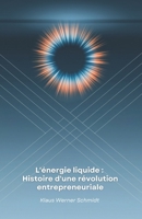 L'énergie liquide : Histoire d'une révolution entrepreneuriale: Comment une boisson énergétique autrichienne a transformé le marketing mondial et créé un empire médiatique (French Edition) B0DY7SDDP5 Book Cover