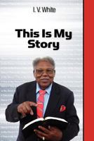 This Is My Story 0982047584 Book Cover