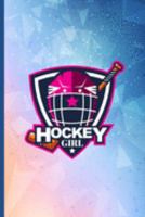 Hockey Girl: Journal 6x9 Inches Blank Lined Notebook to Write In 1691555932 Book Cover