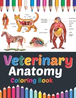 Veterinary Anatomy Coloring Book: Veterinary Anatomy Coloring & Activity Book for Kids.An Entertaining And Instructive Guide To Veterinary Anatomy. ... Art & Anatomy Coloring Workbook for Kids. B08VWY9YYH Book Cover